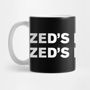 Zed's Dead, Baby, Zed's Dead. Mug